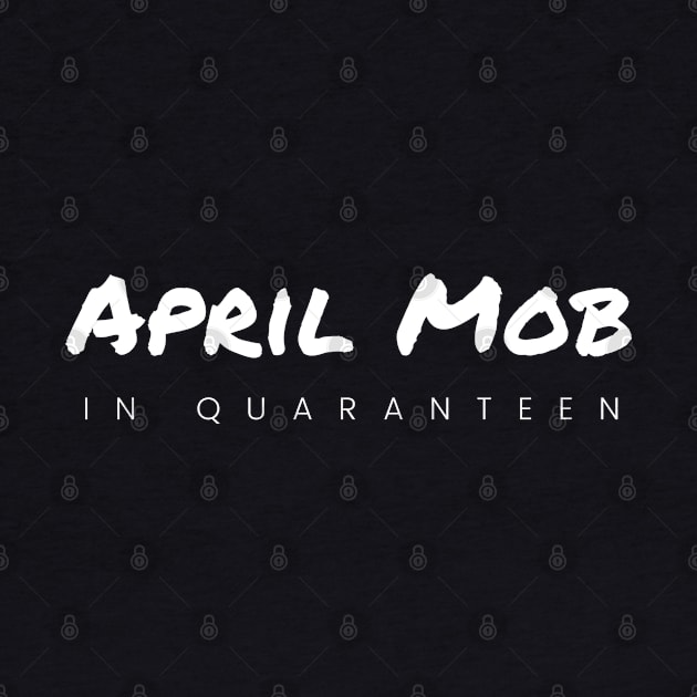 April Mob in Quaranteen by Just a Words